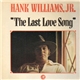 Hank Williams Jr. - The Last Love Song