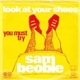 Sam Beoble - Look At Your Shoes