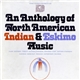 Native Americans In Тhe United States - Eskimos - An Anthology Of North American Indian And Eskimo Music